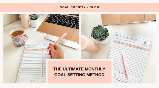 The Ultimate Monthly Goal Setting Method